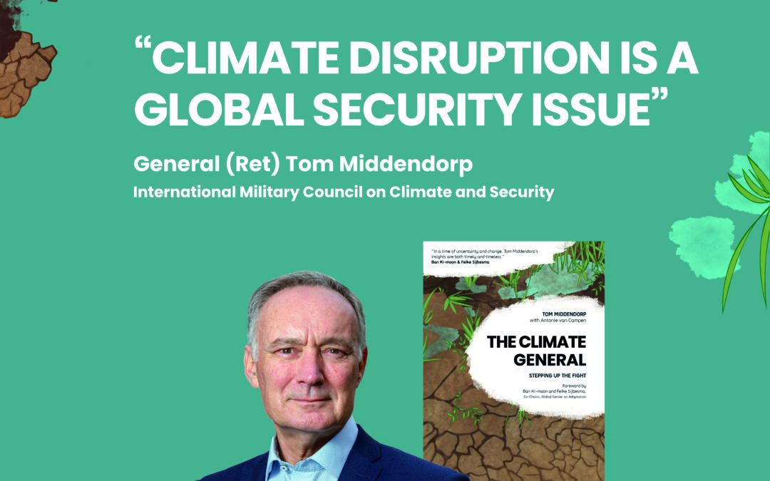 “Climate disruption is a global security issue.” (Tom Middendorp)