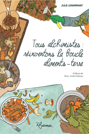 Tous alchimistes : réinventons la boucle aliments-terre